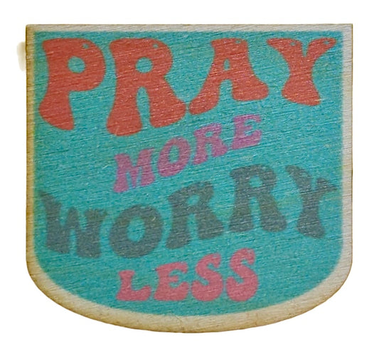 Pray More Worry Less