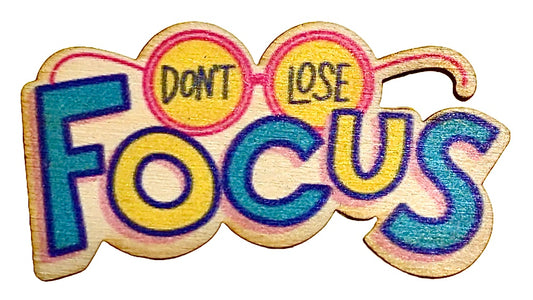 Don't Lose Focus