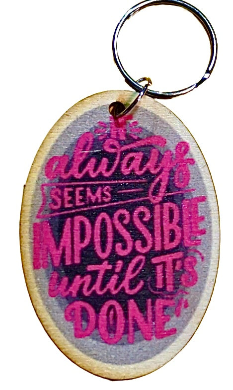 It Always Seems impossible Until its's Done