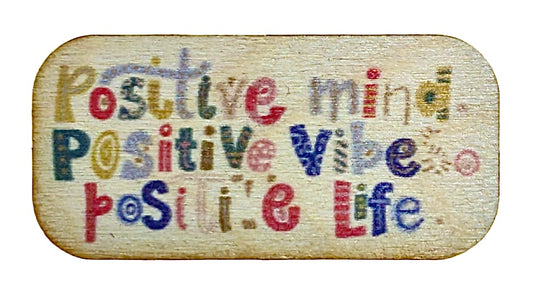 Positive Mind Positive Vibes Positive Life