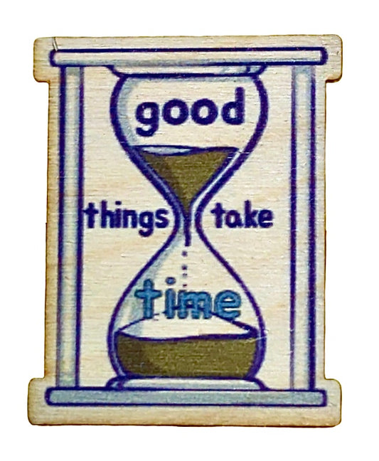 Good Things Take Time Hourglass