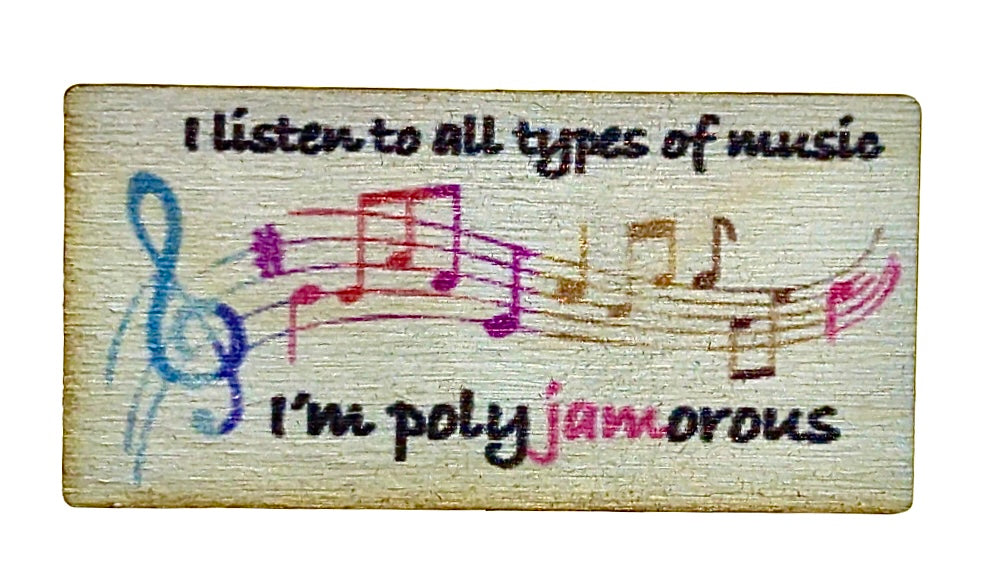 I Listen To All Types Of Music I'm Polyjamorous