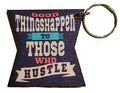 Good Things Happen To Those Who Hustle