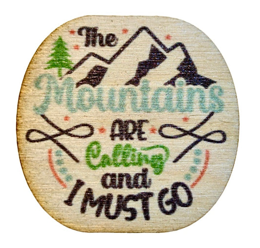 The Mountains Are Calling And I Must Go