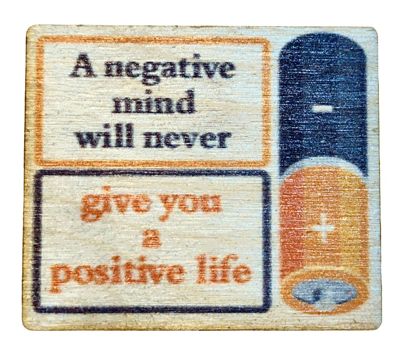 A Negative Mind Will Never Give You A Positive Life