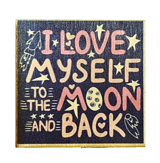 I Love Myself To The Moon And Back