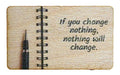 If You Change Nothing Nothing Will Change